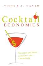 Victor A Canto, Victor A. Canto - Cocktail Economics