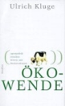 Ulrich Kluge - Ökowende