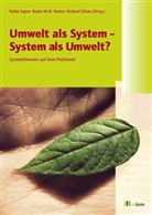 Dikau, Richard Dikau, Egne, Heik Egner, Heike Egner, RATTE... - Umwelt als System - System als Umwelt?