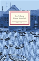 Uwe Tellkamp - Reise zur blauen Stadt
