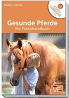 Melany Clahsen - Gesunde Pferde, m. DVD-ROM