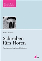 Stefan Wachtel - Schreiben fürs Hören
