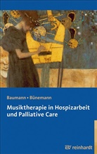 Martin Baumann, Martina Baumann, Dorothea Bünemann - Musiktherapie in Hospizarbeit und Palliative Care