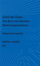 Klaus Kornwachs - Zuviel des Guten