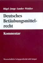 Herber Hügel, Wilfried K Junge - Hügel / Junge / Lander / Winkler
Deutsches Betäubungsmittelrecht - Kommentar