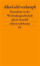 Jakob Arnoldi - Alles Geld verdampft