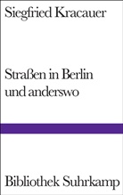 Siegfried Kracauer - Straßen in Berlin und anderswo