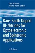 Dierolf, Dierolf, Volkmar Dierolf, Kevin Peter O'Donnell, Kevi Peter O'Donnell, Kevin Peter O'Donnell - Rare-Earth Doped III-Nitrides for Optoelectronic and Spintronic Applications