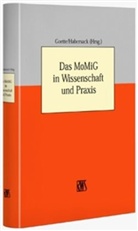Wulf Goette, Mathias Habersack, Matthias Habersack - Das MoMiG in Wissenschaft in Praxis