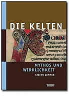 Stefan Zimmer - Die Kelten - Mythos und Wirklichkeit
