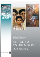 Renate Oswald, Wolfgang J Pietsch, Wolfgang J. Pietsch, Wolfgang Schepelmann - Alltag im antiken Rom / Imagines, Übungstexte