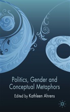 Kathleen Ahrens, Ahrens, K Ahrens, K. Ahrens, Kathleen Ahrens - Politics, Gender and Conceptual Metaphors