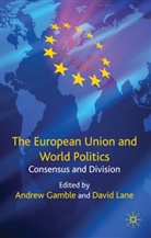 Andrew Lane Gamble, Gamble, a Gamble, A. Gamble, Andrew Gamble, Lane... - European Union and World Politics