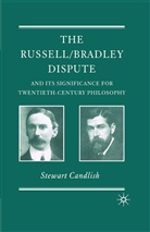 S Candlish, S. Candlish, Stewart Candlish, Kenneth A Loparo, Michae Beaney, Michael Beaney... - Russell;bradley Dispute and Its Significance for Twentieth Century