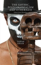 T Khair, T. Khair, Tabish Khair, Khair Tabish - Gothic, Postcolonialism and Otherness