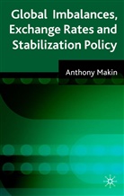 A Makin, A. Makin, A. J. Makin, A.j. Makin, Anthony John Makin, MAKIN A J - Global Imbalances, Exchange Rates and Stabilization Policy