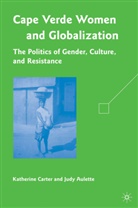 J Aulette, J. Aulette, Judy Aulette, Carter, K Carter, K. Carter... - Cape Verdean Women and Globalization