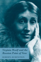 R Rubenstein, R. Rubenstein, Roberta Rubenstein - Virginia Woolf and the Russian Point of View