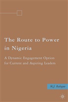 M Balogun, M. Balogun, M. J. Balogun, M.j. Balogun, BALOGUN M J - Route to Power in Nigeria