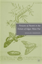 D Anderson, D. Anderson, Douglas Anderson - Pictures of Ascent in the Fiction of Edgar Allan Poe