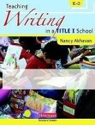 Nancy Akhavan - Teaching Writing in Title I Schools, K-3
