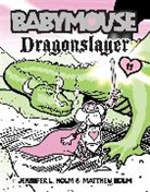 Jennifer L Holm, Jennifer L. Holm, Matthew Holm, Jennifer L. Holm, Matthew Holm - Babymouse #11: Dragonslayer