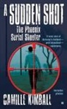 Camille Kimball - A Sudden Shot