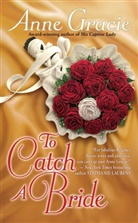 Anne Gracie - To Catch a Bride