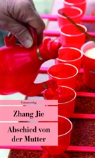 Zhang Jie, Zhang Jie, Zhâng Jié - Abschied von der Mutter