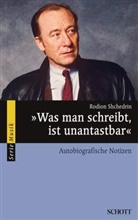 Rodion Shchedrin, Rodion Konstantinov Shchedrin - Was man schreibt, ist unantastbar