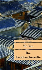 Yan Mo, Mo Yan, Mo Yan - Die Knoblauchrevolte