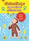 H A Rey, H. A. Rey, H.A. Rey, Sara Gillingham - Curious george super sticker activi