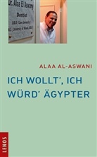 Alaa al-Aswani, Alaa Al- Aswani, Hartmut Fähndrich - Ich wollt', ich würd' Ägypter