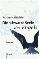 Susanne Mischke - Die schwarze Seele des Engels