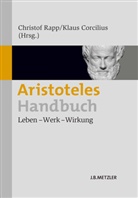 Corciliu, Corcilius, Klaus Corcilius, Rap, Christo Rapp, Christof Rapp - Aristoteles-Handbuch