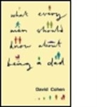 David Cohen, David (Writer Cohen - What Every Man Should Know About Being a Dad