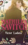 Victor Lodato - Mathilda Savitch