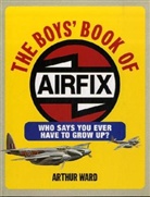 Arthur Ward - The Boys' Book of Airfix