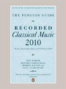E. Greenfield, Edward Greenfield, R. et al. Layton, Robert Layton, Ivan March - The Penguin Guide to Recorded Claasical Music: 2010