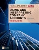 Wendy Mckenzie - Financial Times Guide to Using and Interpreting Company Accounts, The