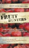 Adam Gollner, Adam Leith Gollner - Fruit Hunters