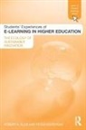 Robert Ellis, Robert (University of Sydney Ellis, Robert A. Ellis, Robert Goodyear Ellis, Peter Goodyear, Peter (University of Sydney Goodyear - Students'' Experiences of E-Learning in Higher Education