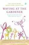 Kate Pullinger, Pullinger Kate, Kate Pullinger - Waving at the Gardener
