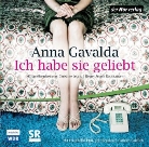 Anna Gavalda, Jele Brückner, Cathlen Gawlich, Friedhelm Ptok - Ich habe sie geliebt, 1 Audio-CD (Audio book)