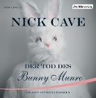 Nick Cave, Blixa Bargeld - Der Tod des Bunny Munro, 6 Audio-CDs (Audio book)