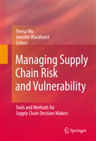 Jennifer Blackhurst, Jennifer Vincent Blackhurst, Vincent Blackhurst, Vincent Blackhurst, Teres Wu, Teresa Wu - Managing Supply Chain Risk and Vulnerability