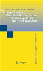 Valery Volchkov, Valery V Volchkov, Valery V. Volchkov, Vitaly V Volchkov, Vitaly V. Volchkov - Harmonic Analysis of Mean Periodic Functions on Symmetric Spaces and the Heisenberg Group