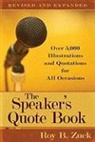Dr Roy B Zuck, Roy B Zuck, Roy B. Zuck - Speaker's Quote Book