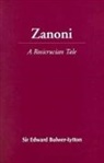 Edward Bulwer-Lytton, Sir Edward Bulwer-Lytton, Edward Bulwer Lytton Lytton - Zanoni