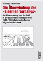 Manfred Gehrmann - Die Überwindung des "Eisernen Vorhangs"
